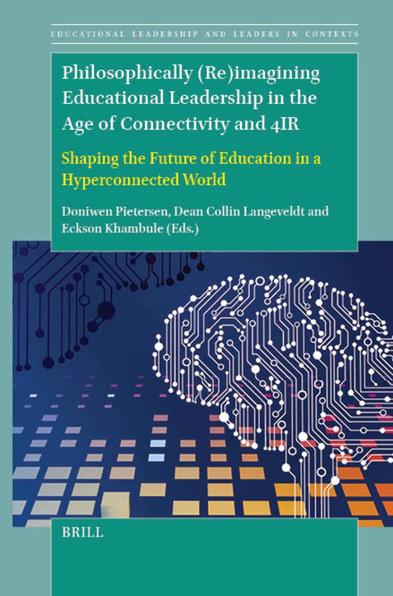 Philosophically (Re)imagining Educational Leadership in the Age of Connectivity and 4IR
